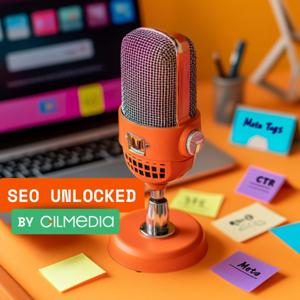 SEO Unlocked: The Gilmedia Growth Show