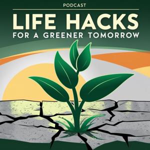 Life Hacks for a Greener Tomorrow