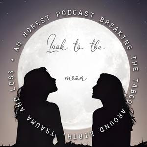 Look To The Moon Podcast