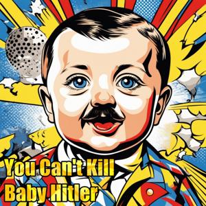 You can't kill baby Hitler