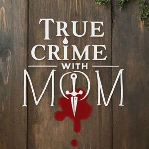 True Crime With Mom