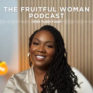 The Fruitful Woman Podcast