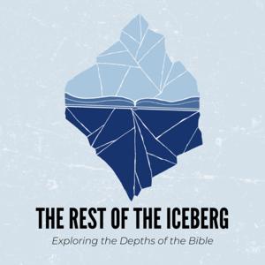 The Rest of the Iceberg: Exploring the Depths of the Bible