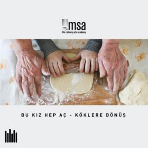 Bu Kız Hep Aç - Köklere Dönüş - MSA'nın Podcasti