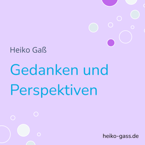 Gedanken und Perspektiven - Heiko Gaß