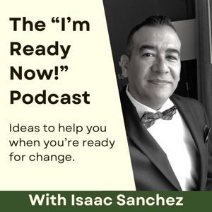 The "I'm Ready Now!" Podcast