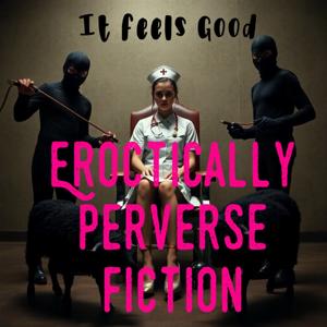 Erotically Perverse Fiction