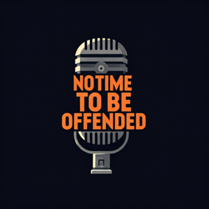 No time to be offended
