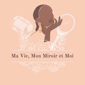 Ma vie mon miroir et moi