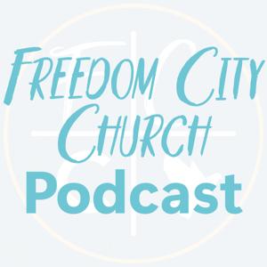 Freedom City Church Podcast