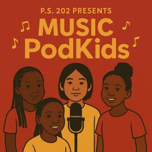 P.S. 202 Presents: Music PodKids