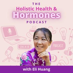 The Holistic Health And Hormones Podcast
