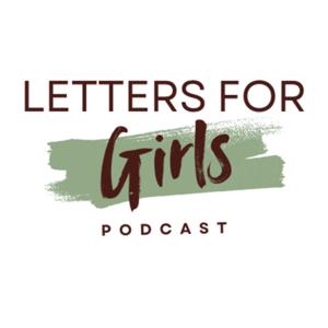 Letters for Girls Podcast