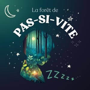 La Forêt de Pas-si-vite : Ralentis, écoute, dors 🌿✨
