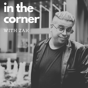 In the Corner with Zak