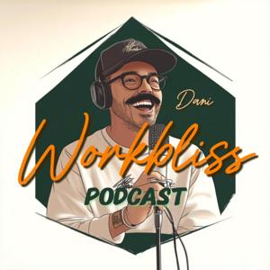Workbliss Podcast | Propósito y bienestar laboral.