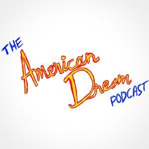 The American Dream Podcast