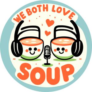 We Both Love Soup