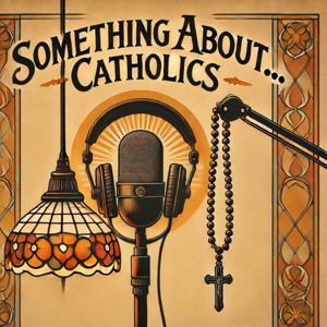 Something About... Catholics