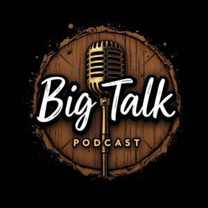 Big Talk with B.O.B. Podcast