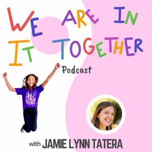 We Are in It Together with Jamie Lynn Tatera