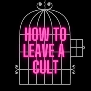 How To Leave A Cult