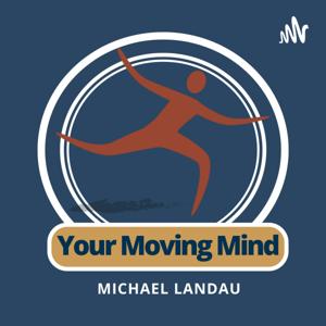 Your Moving Mind