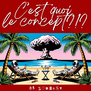 C’est quoi le concept !?!