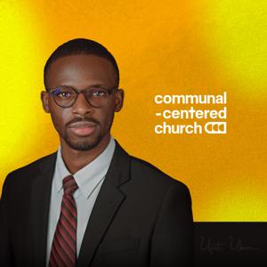 Communal-Centered Church's Sermons