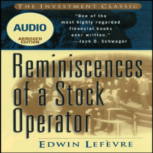 Reminiscences of a Stock Operator by Edwin Lefèvre, Book Summary, Podcast, English