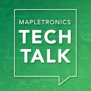 Mapletronics Tech Talk