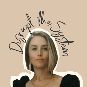 Disrupt the System's Podcast