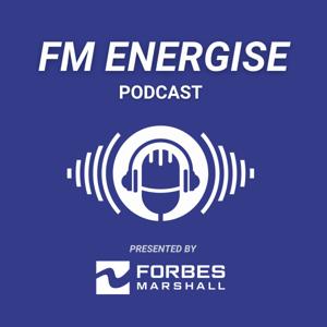 FM Energise - Podcast by Forbes Marshall