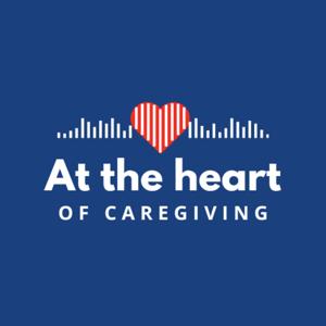 At The Heart of Caregiving