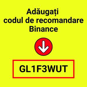 Adăugarea cod de recomandare Binance: GL1F3WUT