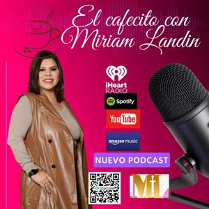 El cafecito con Miriam Landín