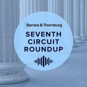 Seventh Circuit Roundup