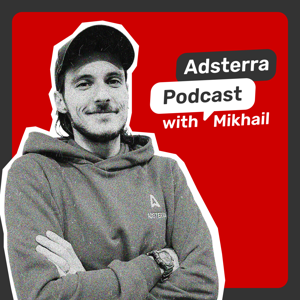 Adsterra Podcast
