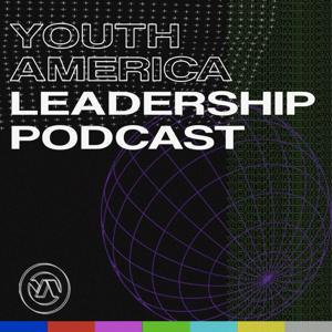 Youth America Leadership Podcast