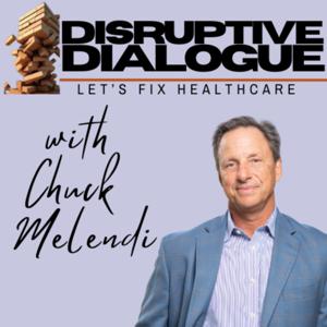 Disruptive Dialogue with Chuck Melendi