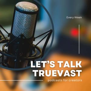 Let's Talk Truevast