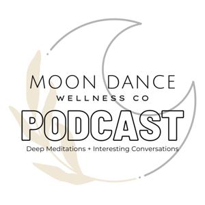Moon Dance Wellness Podcast