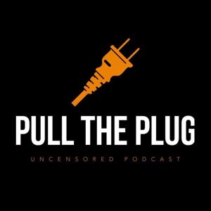 Pull The Plug Podcast