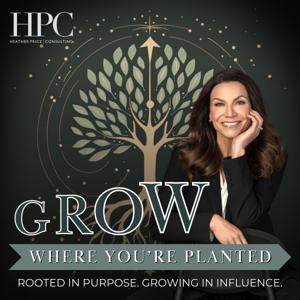 Grow Where You're Planted