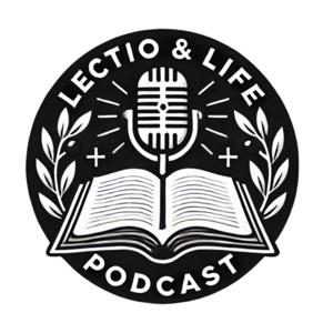 Lectio and Life Podcast