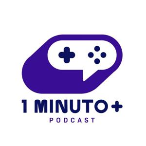 1 minuto más! Tu podcast de videojuegos