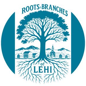 Roots and Branches of Lehi: The People and Stories of Our City