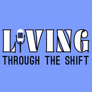 Living Through The Shift