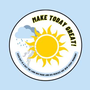 Make Today Great!