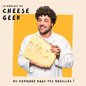 Le Podcast du Cheese Geek